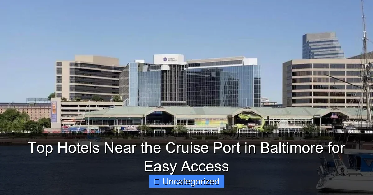 Top Hotels Near the Cruise Port in Baltimore for Easy Access