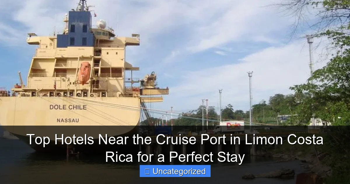 Top Hotels Near the Cruise Port in Limon Costa Rica for a Perfect Stay