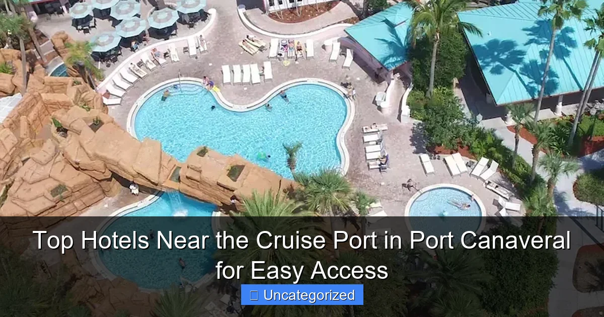 Top Hotels Near the Cruise Port in Port Canaveral for Easy Access