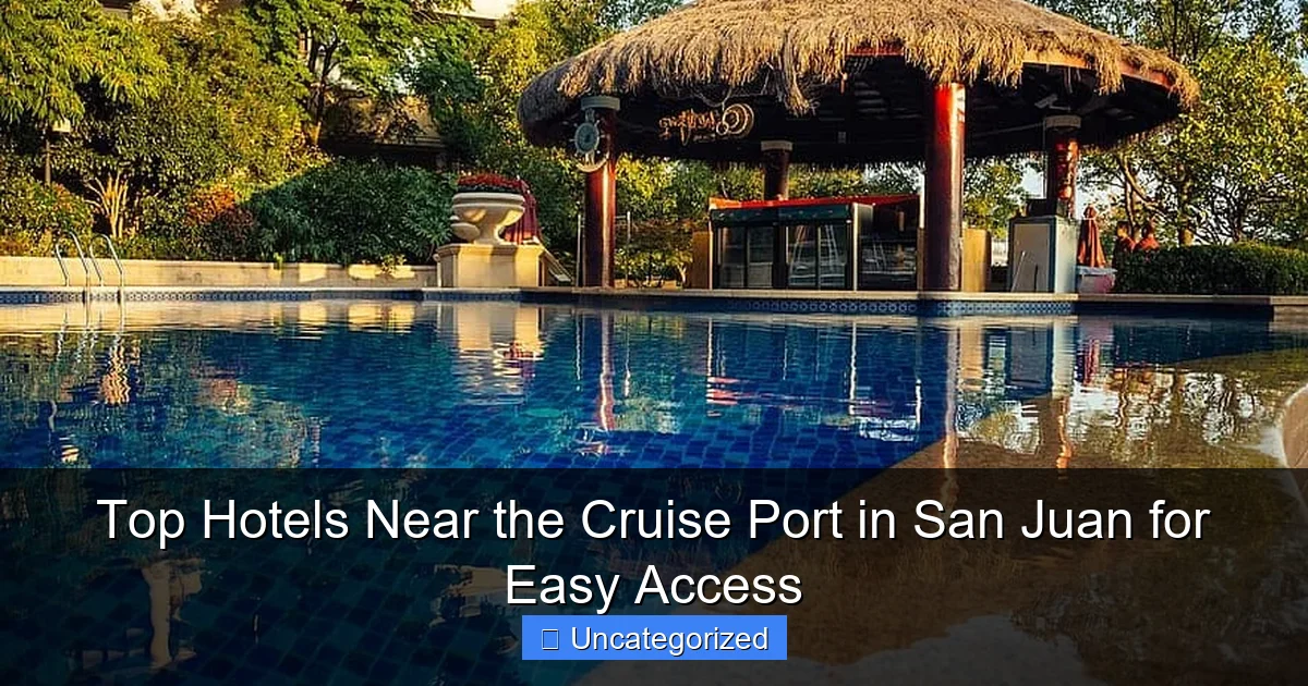 Top Hotels Near the Cruise Port in San Juan for Easy Access