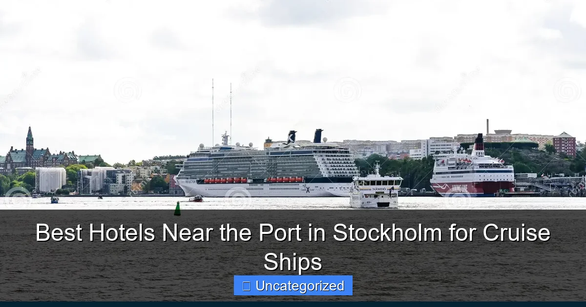 Best Hotels Near the Port in Stockholm for Cruise Ships