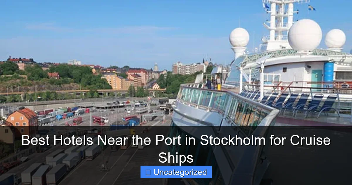 Best Hotels Near the Port in Stockholm for Cruise Ships