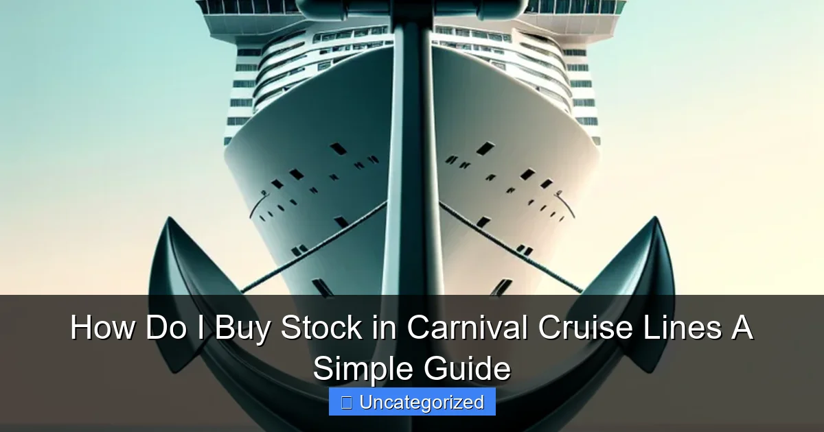 How Do I Buy Stock in Carnival Cruise Lines A Simple Guide