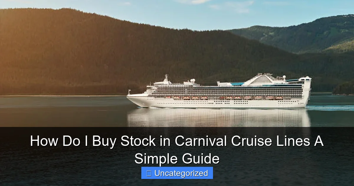How Do I Buy Stock in Carnival Cruise Lines A Simple Guide
