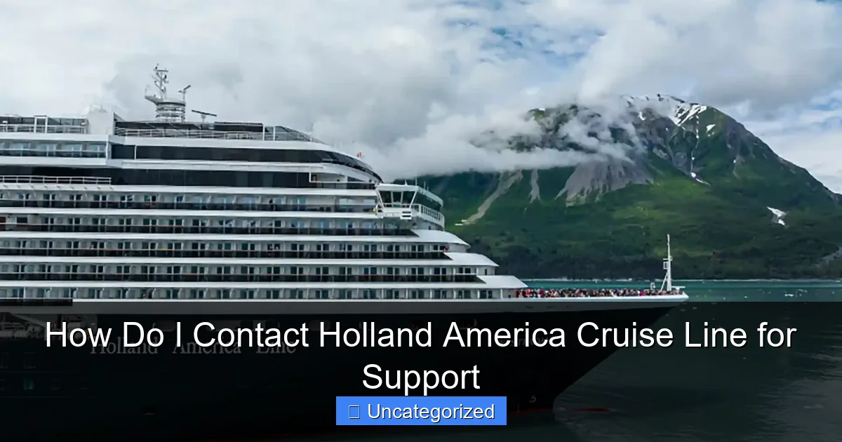 How Do I Contact Holland America Cruise Line for Support