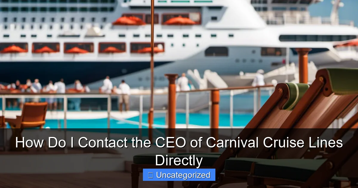 How Do I Contact the CEO of Carnival Cruise Lines Directly