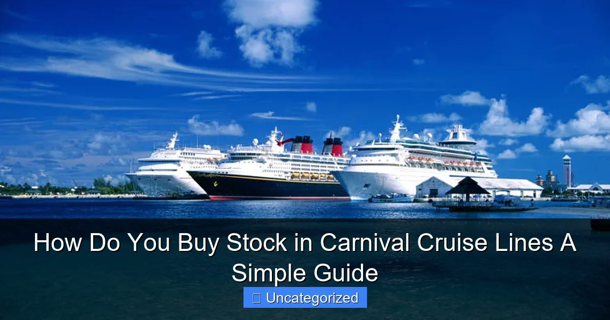 How Do You Buy Stock in Carnival Cruise Lines A Simple Guide