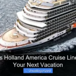 How Does Holland America Cruise Line Rate for Your Next Vacation