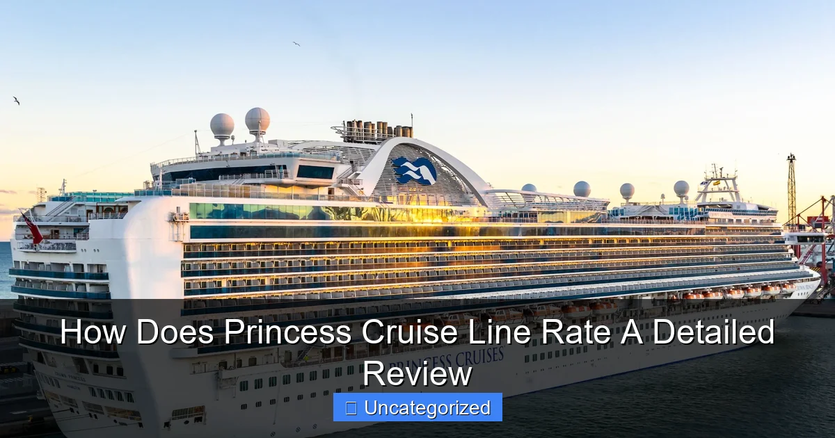 How Does Princess Cruise Line Rate A Detailed Review