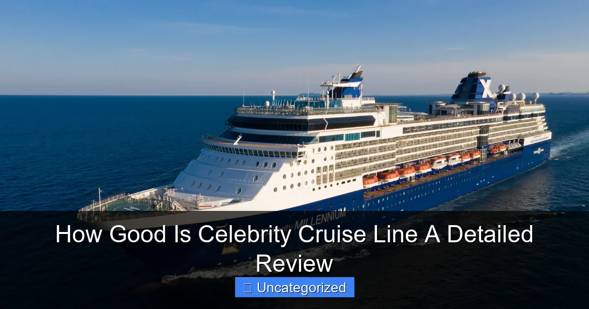 How Good Is Celebrity Cruise Line A Detailed Review