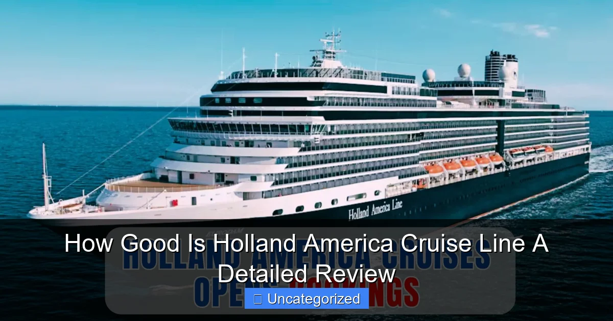 How Good Is Holland America Cruise Line A Detailed Review