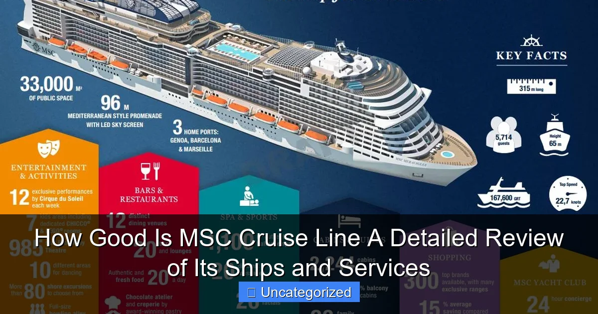 How Good Is MSC Cruise Line A Detailed Review of Its Ships and Services