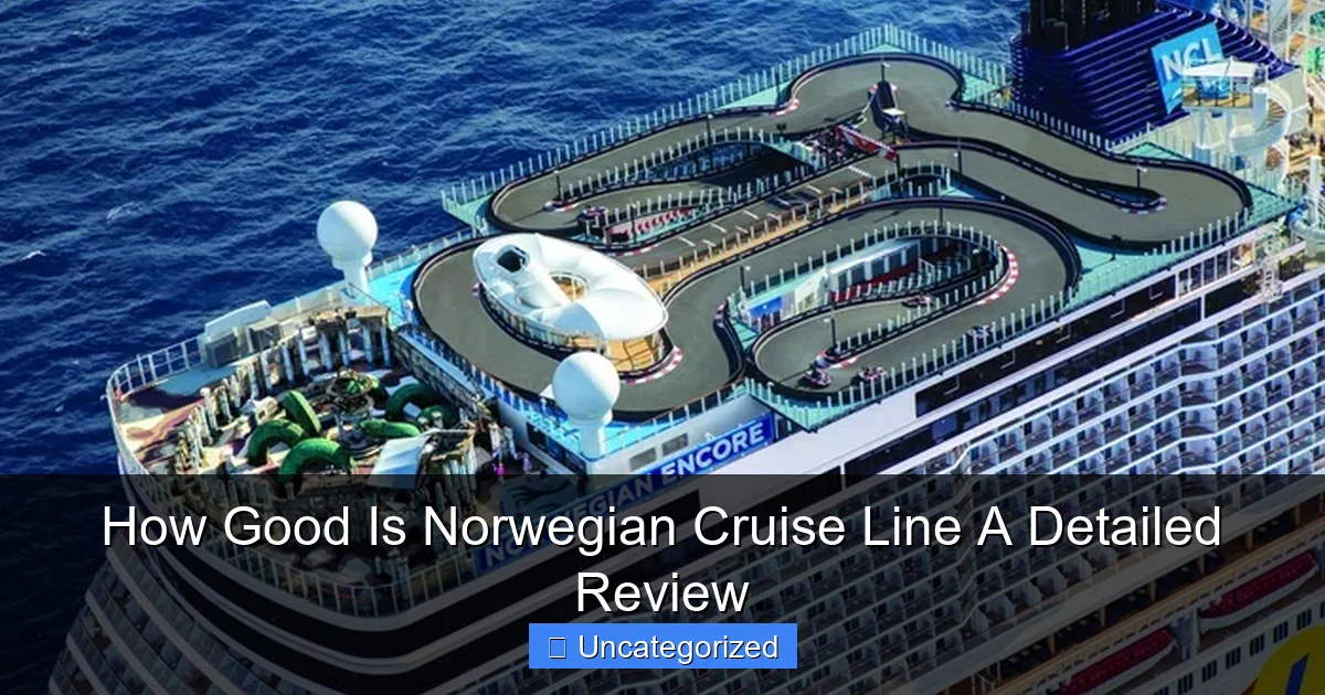 How Good Is Norwegian Cruise Line A Detailed Review