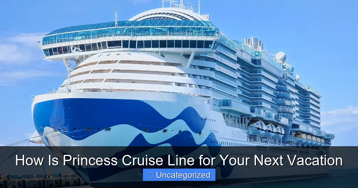 How Is Princess Cruise Line for Your Next Vacation