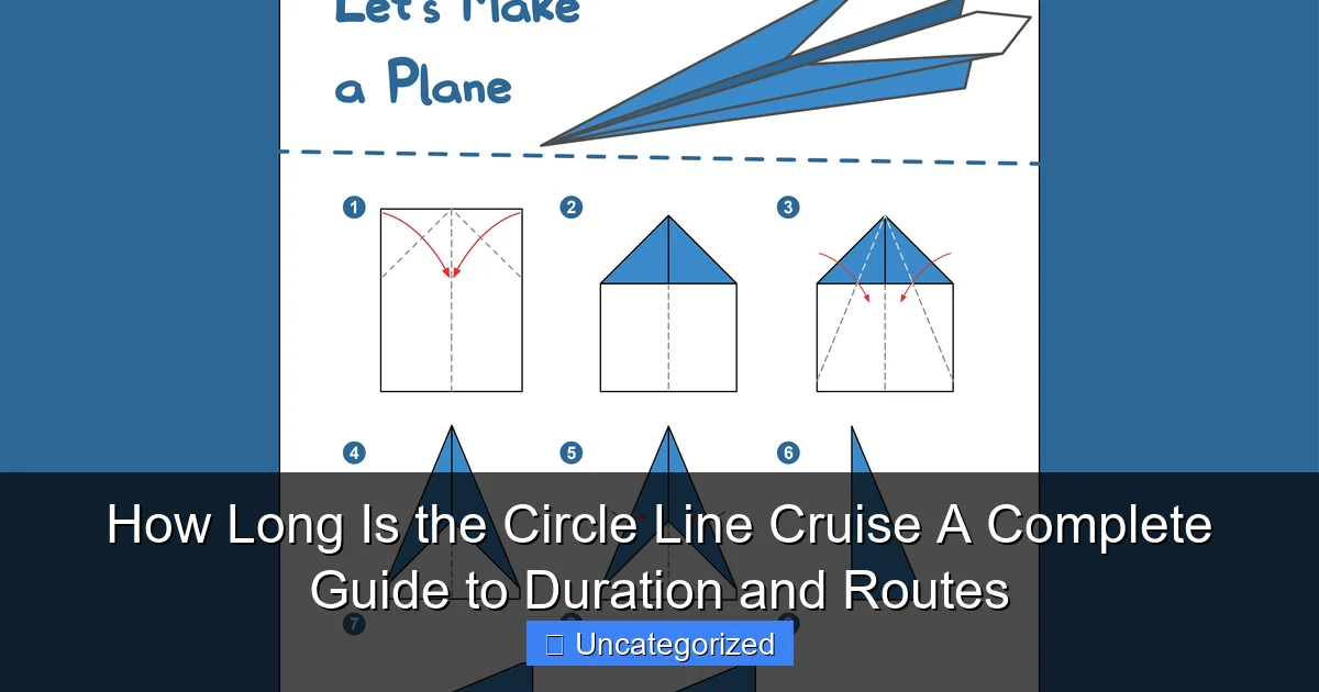 How Long Is the Circle Line Cruise A Complete Guide to Duration and Routes