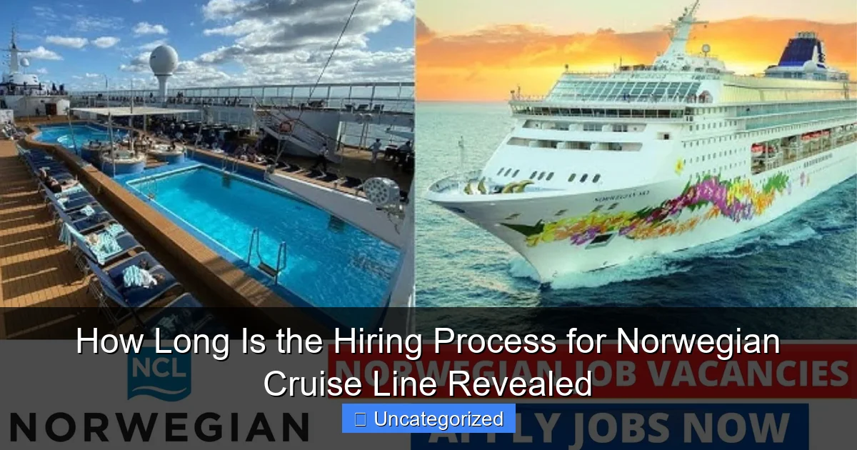 How Long Is the Hiring Process for Norwegian Cruise Line Revealed