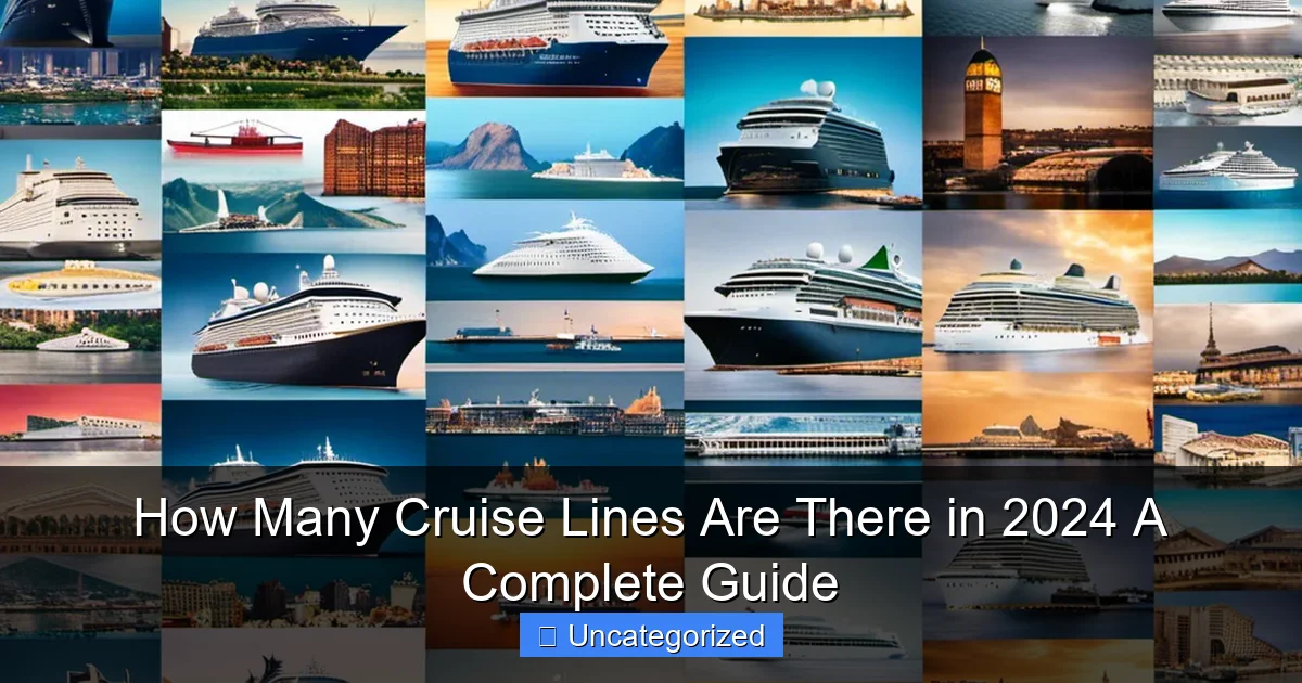 How Many Cruise Lines Are There in 2024 A Complete Guide