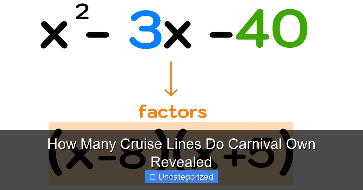 How Many Cruise Lines Do Carnival Own Revealed
