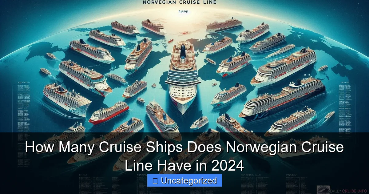 How Many Cruise Ships Does Norwegian Cruise Line Have in 2024
