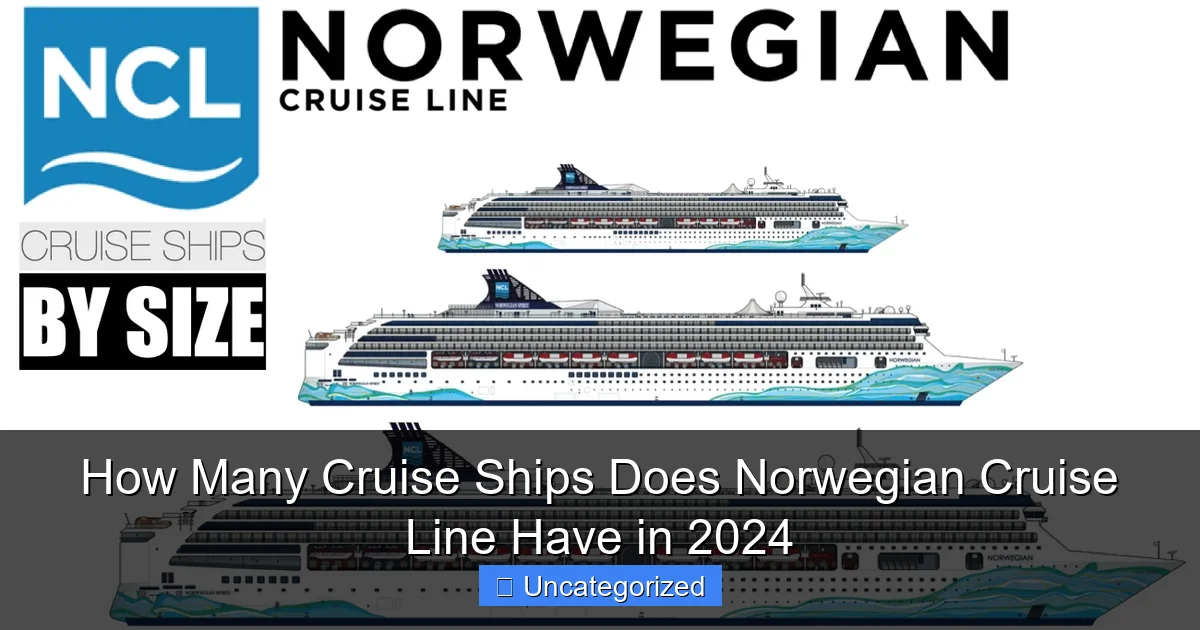 How Many Cruise Ships Does Norwegian Cruise Line Have in 2024