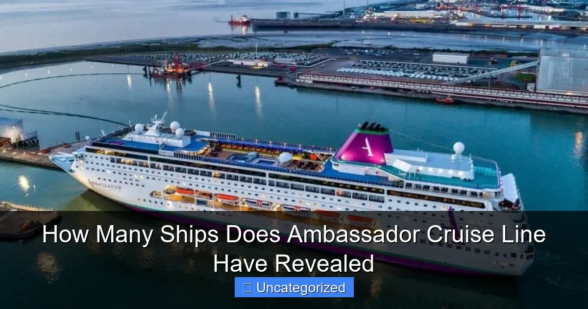 How Many Ships Does Ambassador Cruise Line Have Revealed