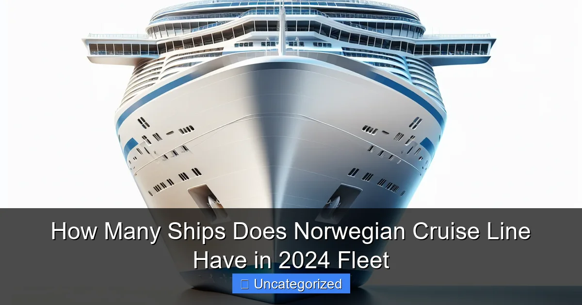 How Many Ships Does Norwegian Cruise Line Have in 2024 Fleet