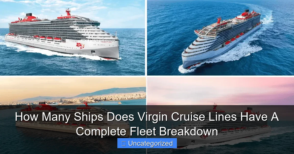 How Many Ships Does Virgin Cruise Lines Have A Complete Fleet Breakdown