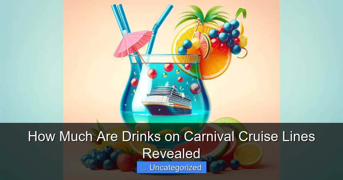 How Much Are Drinks on Carnival Cruise Lines Revealed