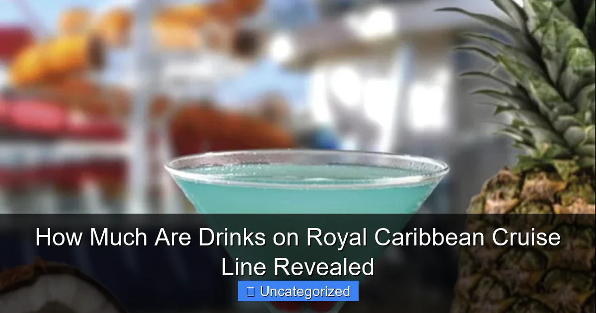 How Much Are Drinks on Royal Caribbean Cruise Line Revealed