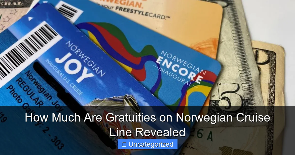 How Much Are Gratuities on Norwegian Cruise Line Revealed