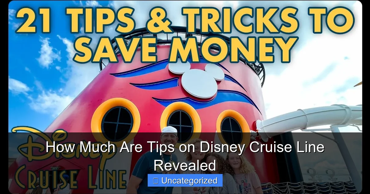 How Much Are Tips on Disney Cruise Line Revealed