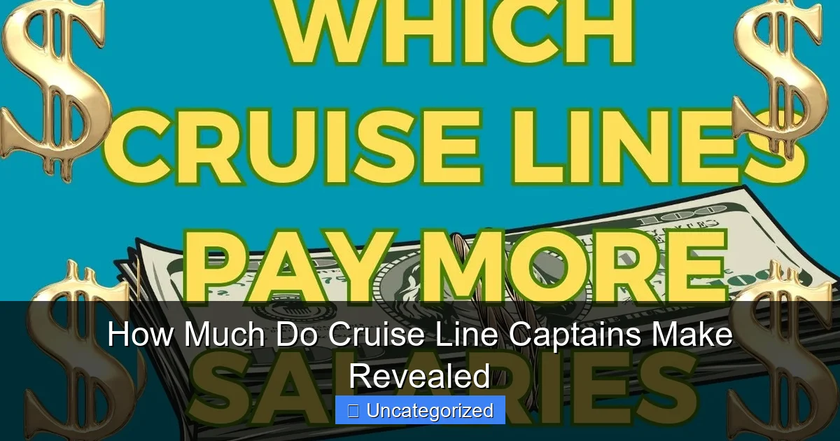 How Much Do Cruise Line Captains Make Revealed