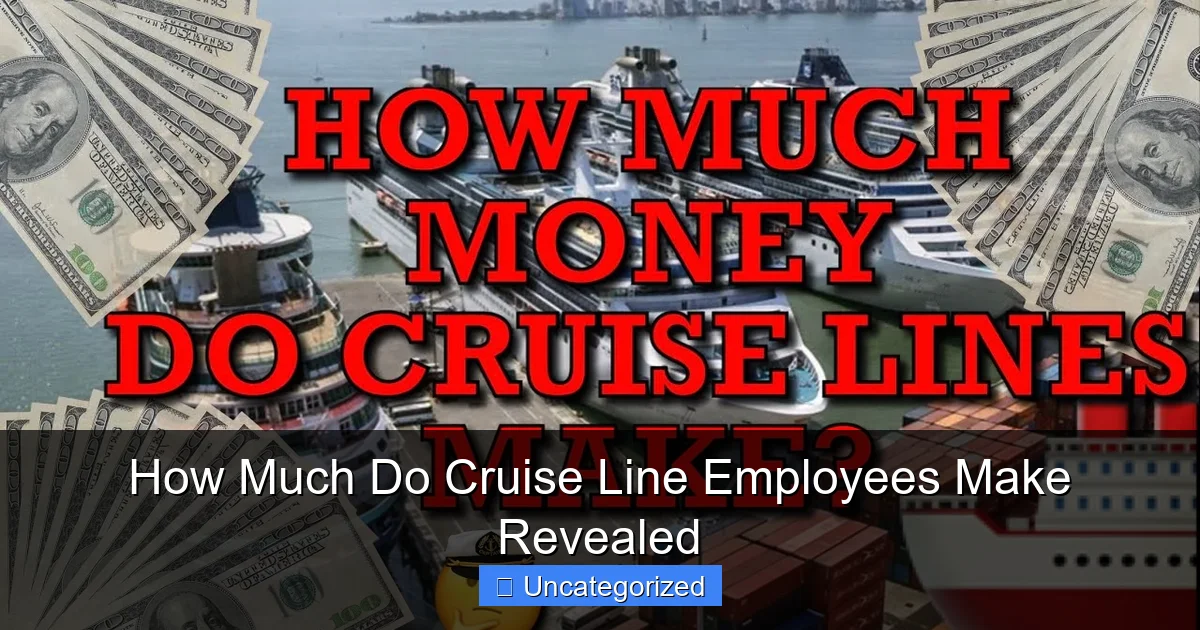 How Much Do Cruise Line Employees Make Revealed