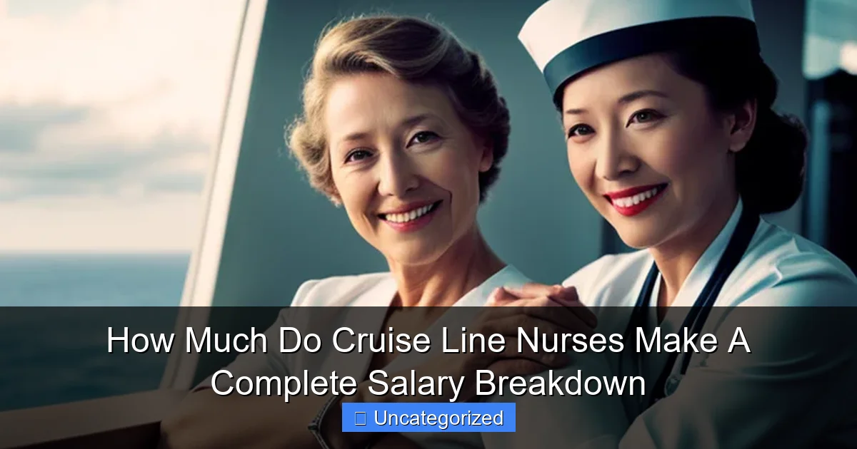 How Much Do Cruise Line Nurses Make A Complete Salary Breakdown