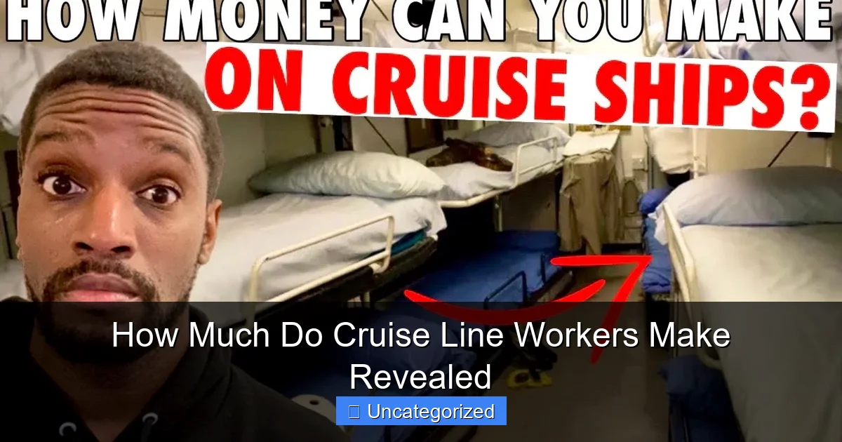 How Much Do Cruise Line Workers Make Revealed