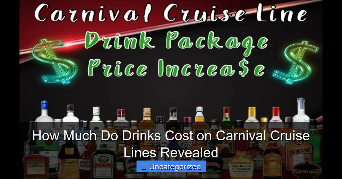 How Much Do Drinks Cost on Carnival Cruise Lines Revealed