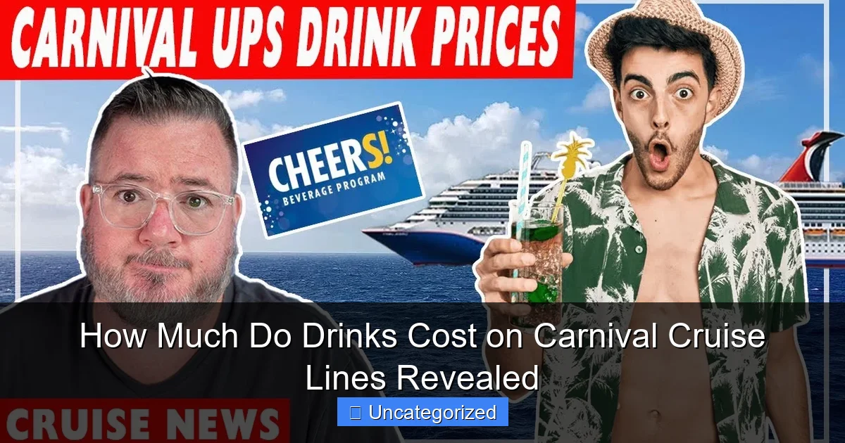 How Much Do Drinks Cost on Carnival Cruise Lines Revealed