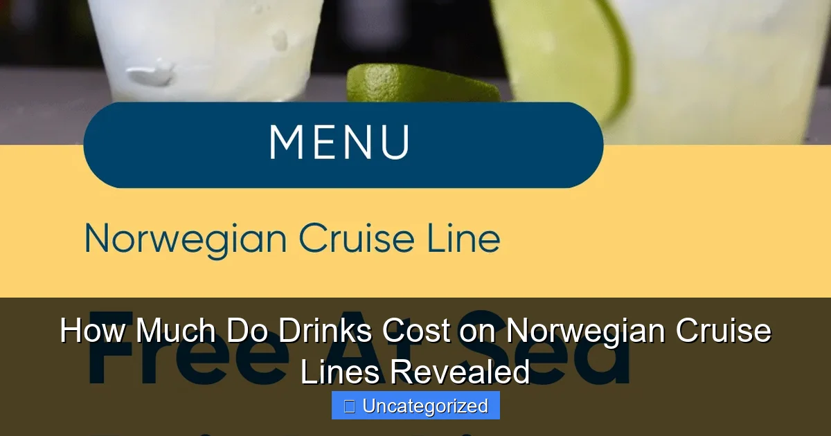 How Much Do Drinks Cost on Norwegian Cruise Lines Revealed