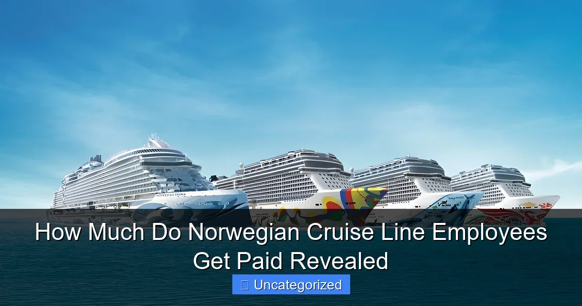 How Much Do Norwegian Cruise Line Employees Get Paid Revealed