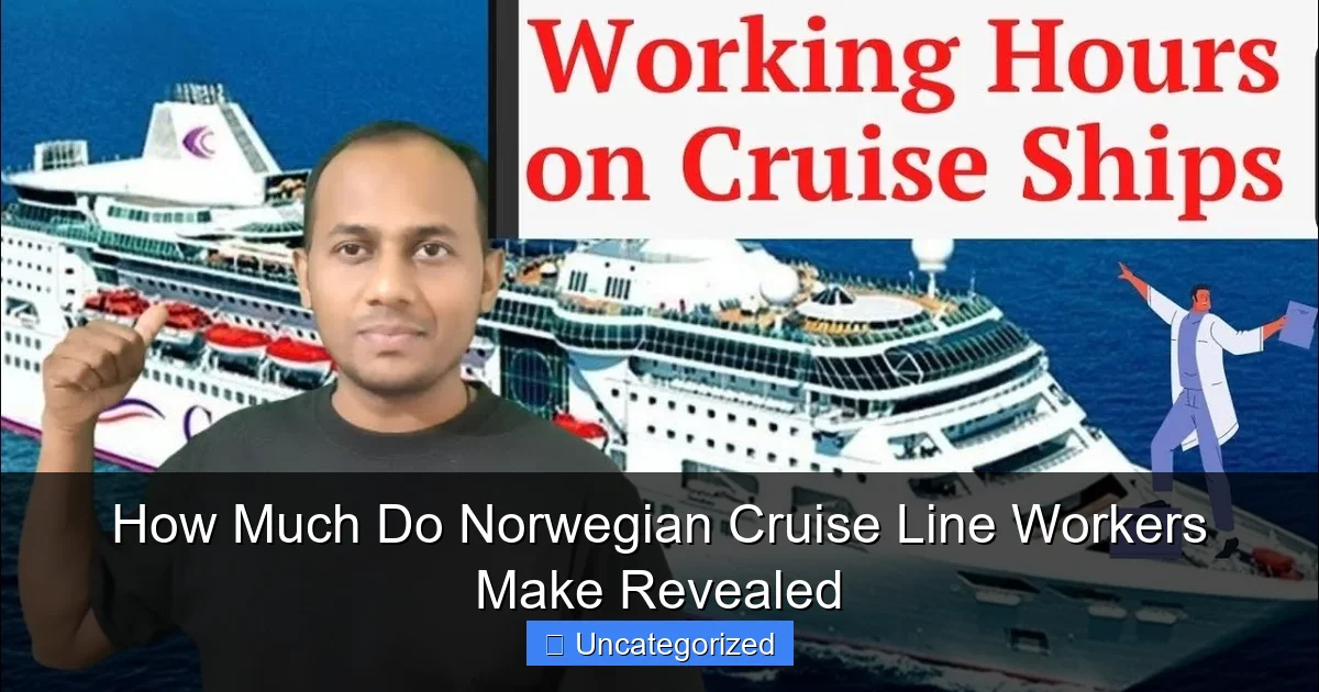How Much Do Norwegian Cruise Line Workers Make Revealed