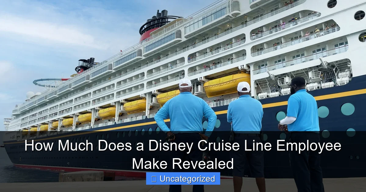 How Much Does a Disney Cruise Line Employee Make Revealed