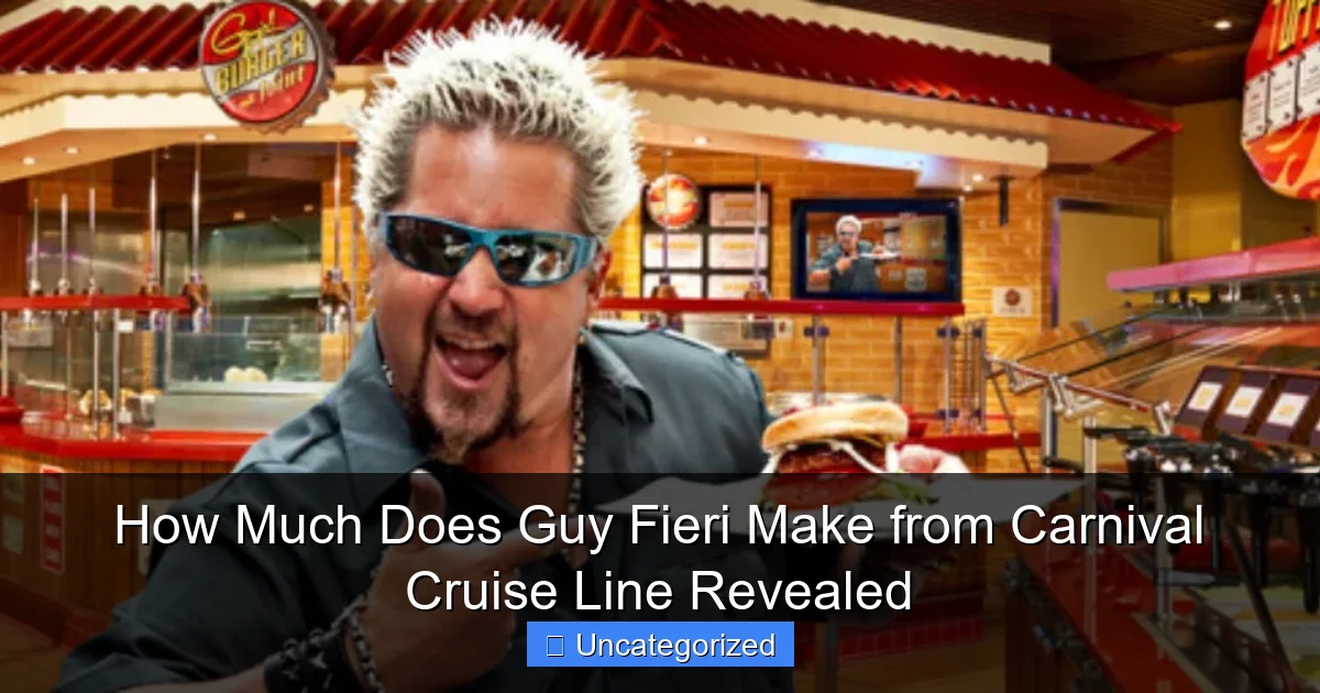 How Much Does Guy Fieri Make from Carnival Cruise Line Revealed