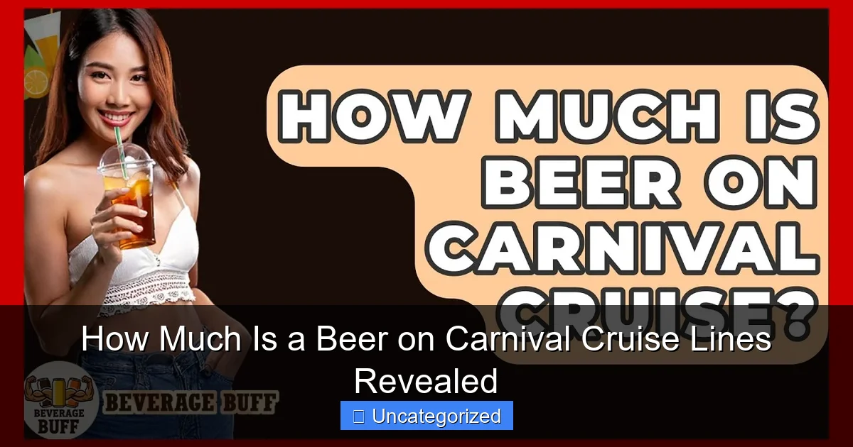 How Much Is a Beer on Carnival Cruise Lines Revealed