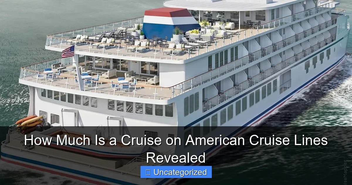 How Much Is a Cruise on American Cruise Lines Revealed