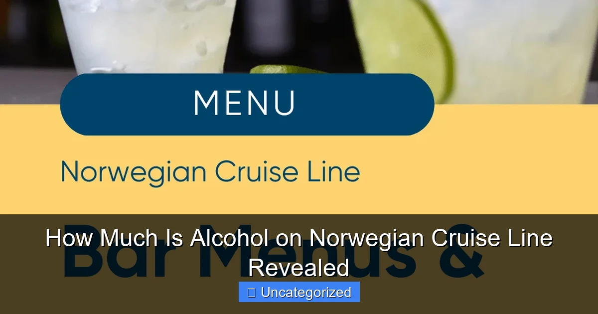 How Much Is Alcohol on Norwegian Cruise Line Revealed