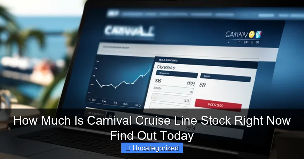 How Much Is Carnival Cruise Line Stock Right Now Find Out Today