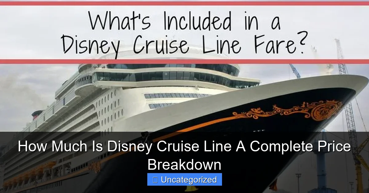 How Much Is Disney Cruise Line A Complete Price Breakdown