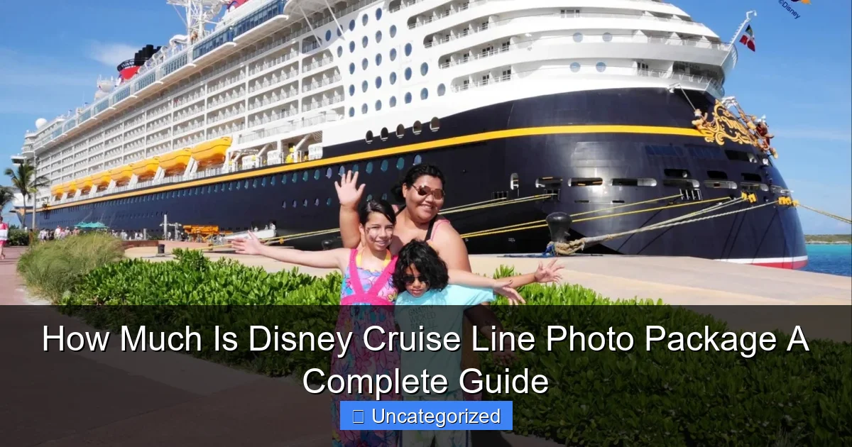 How Much Is Disney Cruise Line Photo Package A Complete Guide
