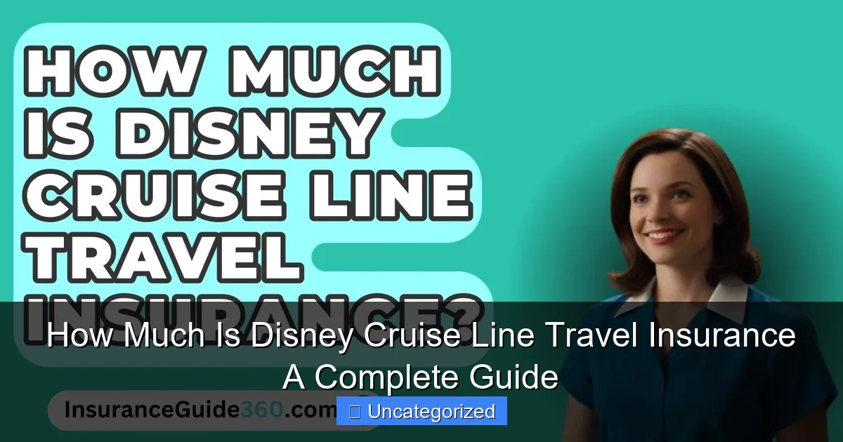 How Much Is Disney Cruise Line Travel Insurance A Complete Guide