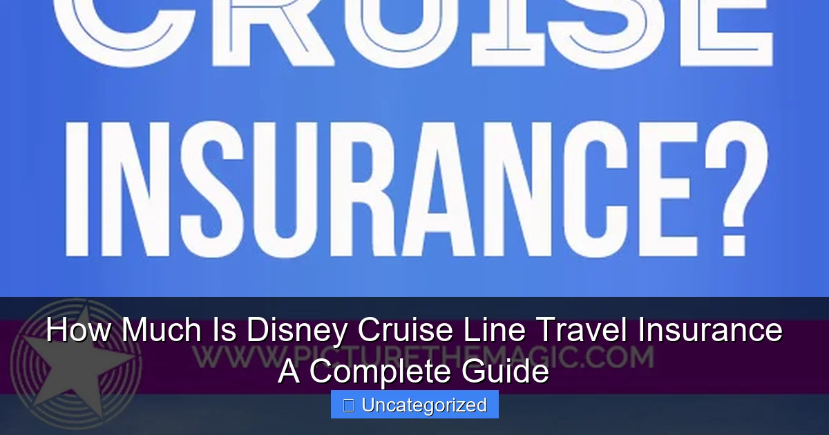How Much Is Disney Cruise Line Travel Insurance A Complete Guide